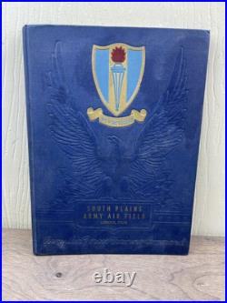South Plains Army Air Field 1943 Air Force Training Yearbook Class of 43F/G WWII